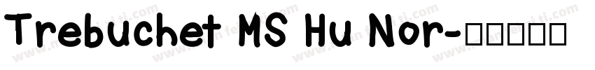 Trebuchet MS Hu Nor字体转换